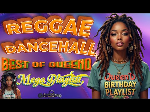 QueenD Best of Reggae Dancehall Playlist Special Birthday Edition Feat Wayne Wonder,Trevor Sparks&++