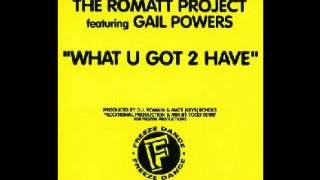 The Romatt Project feat. Gail Powers - What U Got 2 Have [Tee's Frozen Mix][Todd Terry]