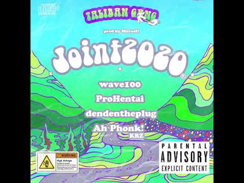 [TALIBAN GANG] wave100 x ProHentai x dendentheplug x Ah Phonk! - Joint2020 [ prod by microsft ]