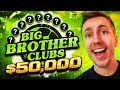 $50,000 BIG BROTHER CLUBS!