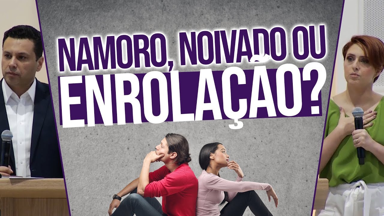 É namoro, noivado ou ENROLAÇÃO?