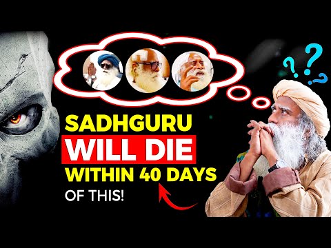 Finally, Sadhguru Declared His DEATH DATE???? | After 40 Days of This! | Sadhguru Darshan