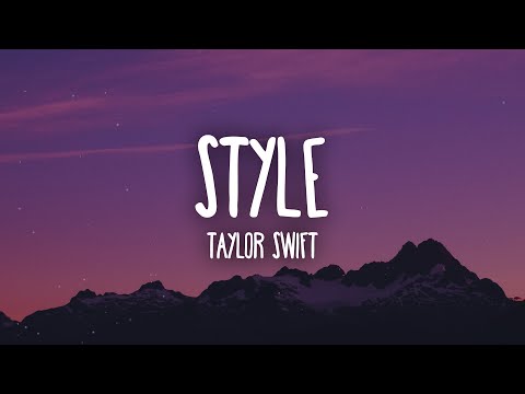 Taylor Swift - Style (Lyrics)