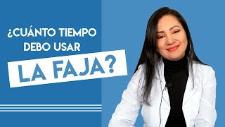 ¿Sabes por cuanto tiempo debes usar la faja  😉