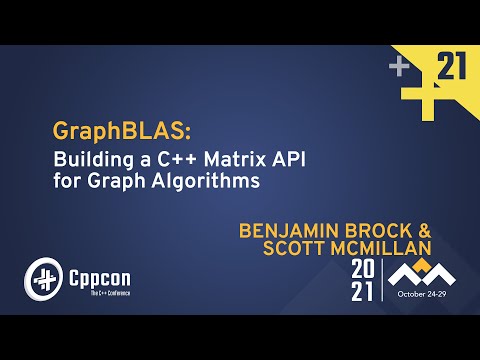 GraphBLAS: Building a C++ Matrix API for Graph Algorithms - Benjamin Brock & Scott McMillan
