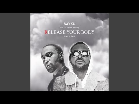 Release Your Body (feat. YaaPono, Akablay)