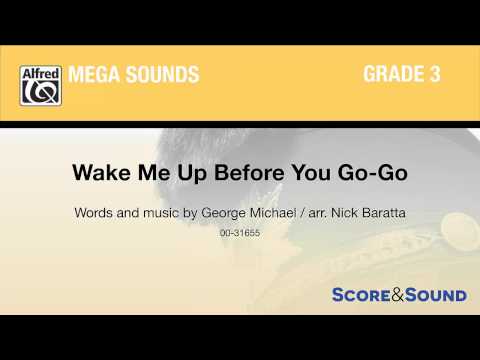 Wake Me Up Before You Go-Go, arr. Nick Baratta – Score & Sound