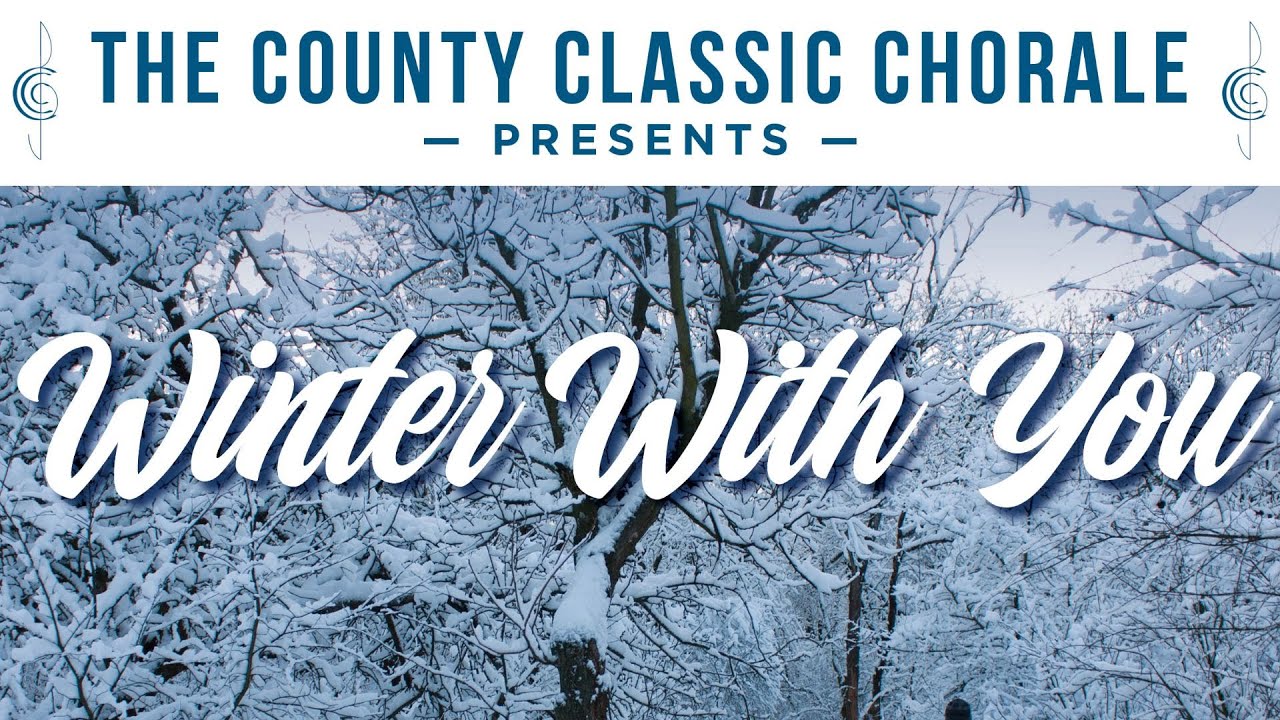 County Classic Chorale singing “Remembering Decembers”