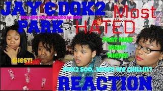Jay Park & Dok2 Most Hated MV REACTION