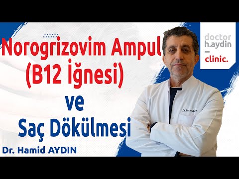 Norogrizovim Ampul (B12 İğnesi) ve Saç Dökülmesi - Dr. Hamid Aydın