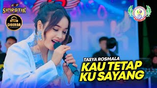 Download lagu KAU TETAP KU SAYANG - TASYA ROSMALA - SIMPATIK MUSIC R.A.A.K MANIA KARANGANYAR BATANG - DHEHAN PRO mp3