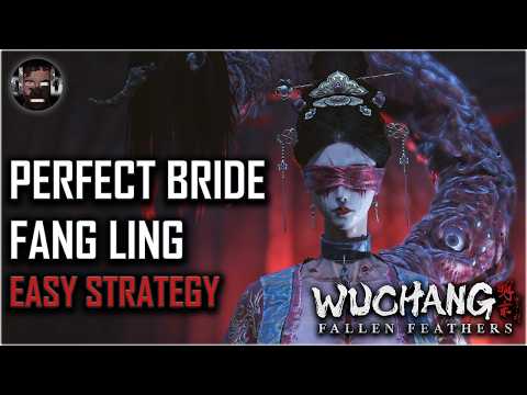 Perfect Bride - Fang Ling Easy Boss Guide Strategy | Wuchang: Fallen Feathers