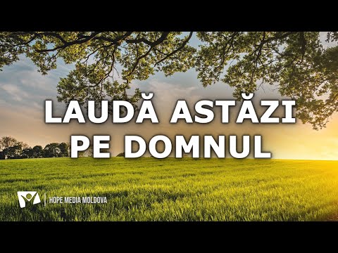 "Lauda astăzi pe Domnul!" Nr. 319 | Imnuri Creștine