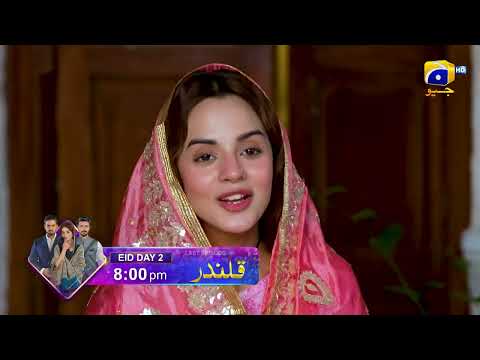 Qalandar | Last Episode Promo | Eid Ul Fitr | Day 2 at 8:00 PM on Geo Entertainment.