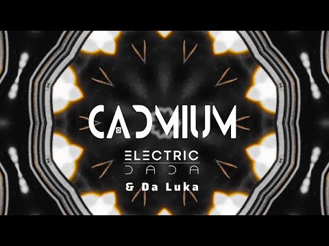 ELECTRIC DADA & Da Luka - Cadmium (Official Video)