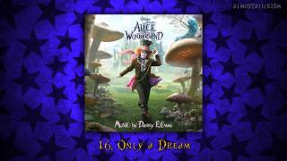 Alice in Wonderland Soundtrack // 16. Only a Dream