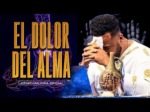 EL DOLOR DEL ALMA - JONATHAN PINA