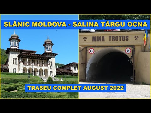 Statiunea Slanic Moldova - Salina Targu OCNA august 2022 traseu complet video 4K
