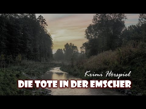 Die Tote in der Emscher - Krimi Hörspiel