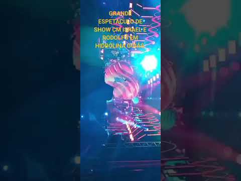 GRANDE ESPETÁCULO DE SHOW COM ISRAEL E RODOLFO EM HIDROLINA GOIÁS