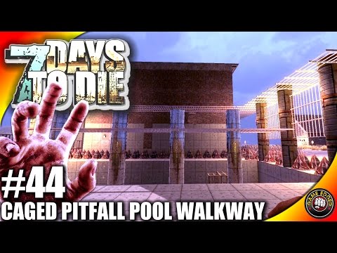 7 Days to Die Let's Play EP44 - Caged Walkway Build - 7D2D Gameplay- Alpha 14 (S3)