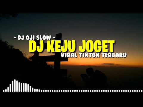 DJ KEJU JOGET 🎶 VIRAL TIKTOK TERBARU 2021 🎶