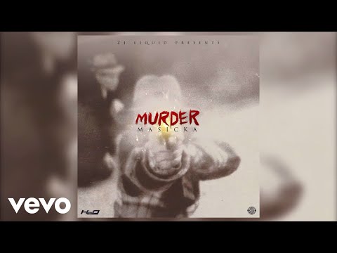 Masicka - Murder (Audio)
