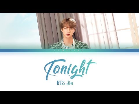 BTS Jin - Tonight (방탄소년단 진 - 이 밤) [Color Coded Lyrics/Han/Rom/Eng/가사] Video
