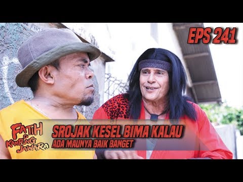 Rojak Kesel Bima Kalau Ada Maunya Baik BGT - Fatih Di Kampung Jawara Eps 241