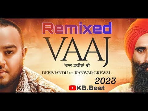 VAAJ - Deep Jandu Ft Kanwar Grewal || Remix By KB.Beat Ft. @Officialjeetmusic786 @RoyalMusicGang1