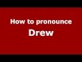 How to Pronounce Drew - PronounceNames.com
