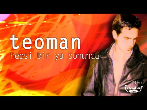 Teoman - Hepsi Bir Ya Sonunda (Lirik Video)