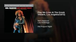 Play Me (Live At The Greek Theatre, Los Angeles/1972)