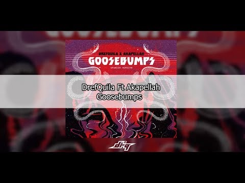 DrefQuila - goosebumps🐍 ft. Akapellah (Prod by @lidanza) Letra