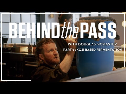 Koji-based Fermentation with Douglas McMaster | Behind The Pass