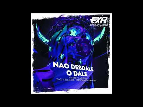 M-Cube feat. Arlekina - Não Desdale o Dale (Out_Ctrl Remix) [EXTRAKLASSE RECORDS]