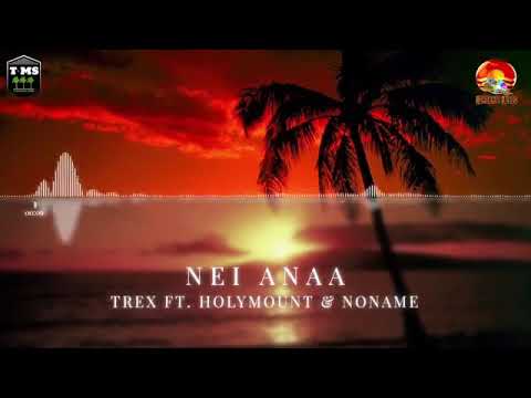 Nei ANAA - TREX FEAT. HOLYMOUNT & NONAME (Prod by Dj Williams)
