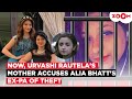 After Alia Bhatt Urvashi Rautela S Mom Reveals SHOCKING Details About Actress EX PA Vedika Shetty