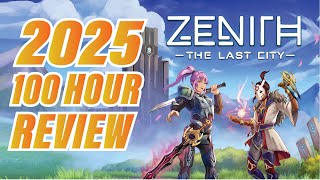 Zenith: The Last City | 2025 100 Hour Review + First Impressions Update