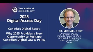 Keynote - Dr. Michael Geist - Canada’s Digital Reset - 2025 Digital Access Day (TCIS)