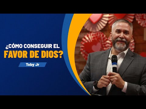 ¿Cómo conseguir el favor de Dios?  | Toby Jr