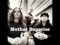 mother superior - get that girl