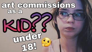 SELL ART COMMISSIONS... as a KID?! (Under 18! - YES, REALLY!!)