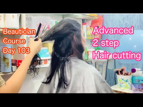 Advanced 2 step cutting ||beautician course day 103