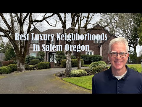 Best Luxury Neighborhoods in Salem Oregon
