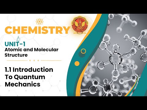 1.1 Introduction To Quantum Mechanics | Chemistry -1 |