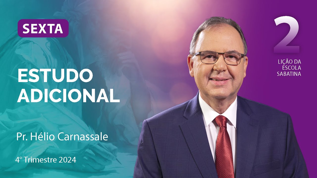 Sexta 11.10 | ESTUDO ADICIONAL | Escola Sabatina com Pr. Hélio Carnassale