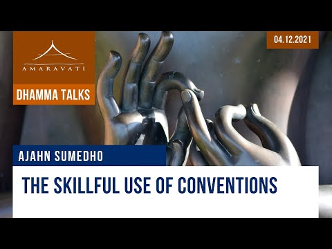 The Skillful Use of Conventions | Ajahn Sumedho | 04.12.2021