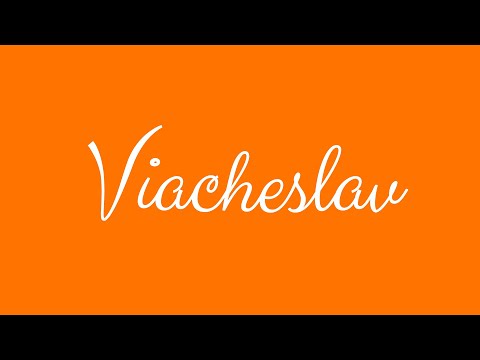 Learn how to Sign the Name Viacheslav Stylishly in Cursive Writing