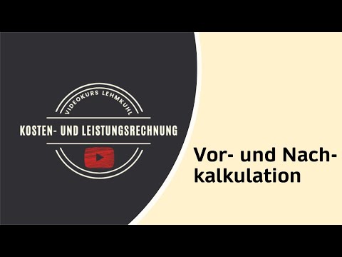 KLR Folge 11 - Die Vorkalkulation und Nachkakulation mit Kostenüberdeckung und Kostenunterdeckung